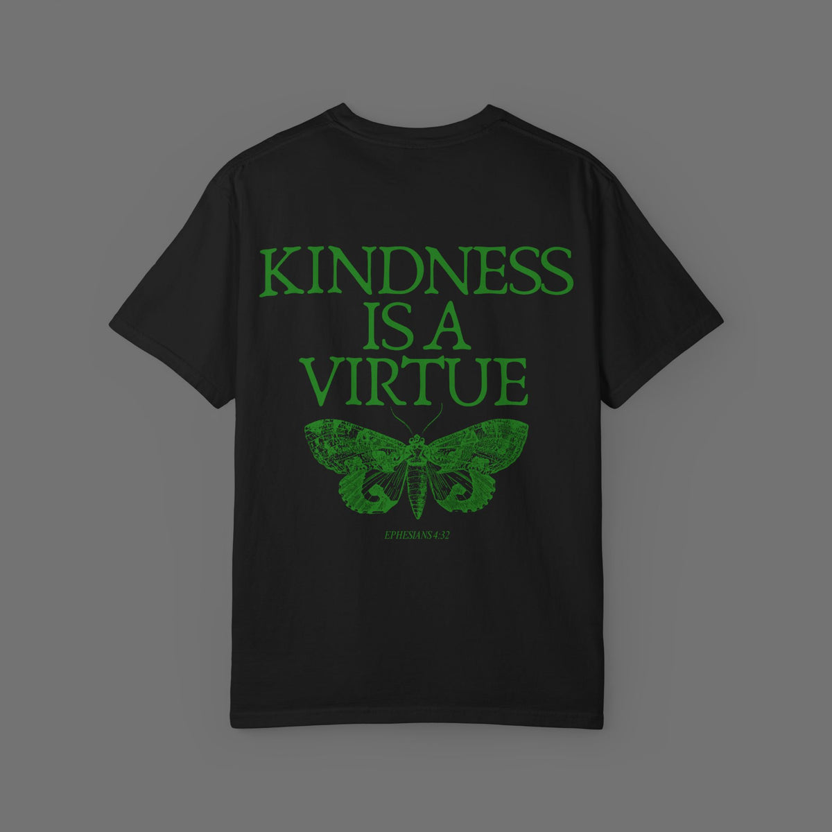 Kindness Is A Virtue Tee - Green