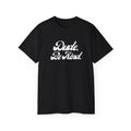 Dude Be Kind Unisex T-Shirt