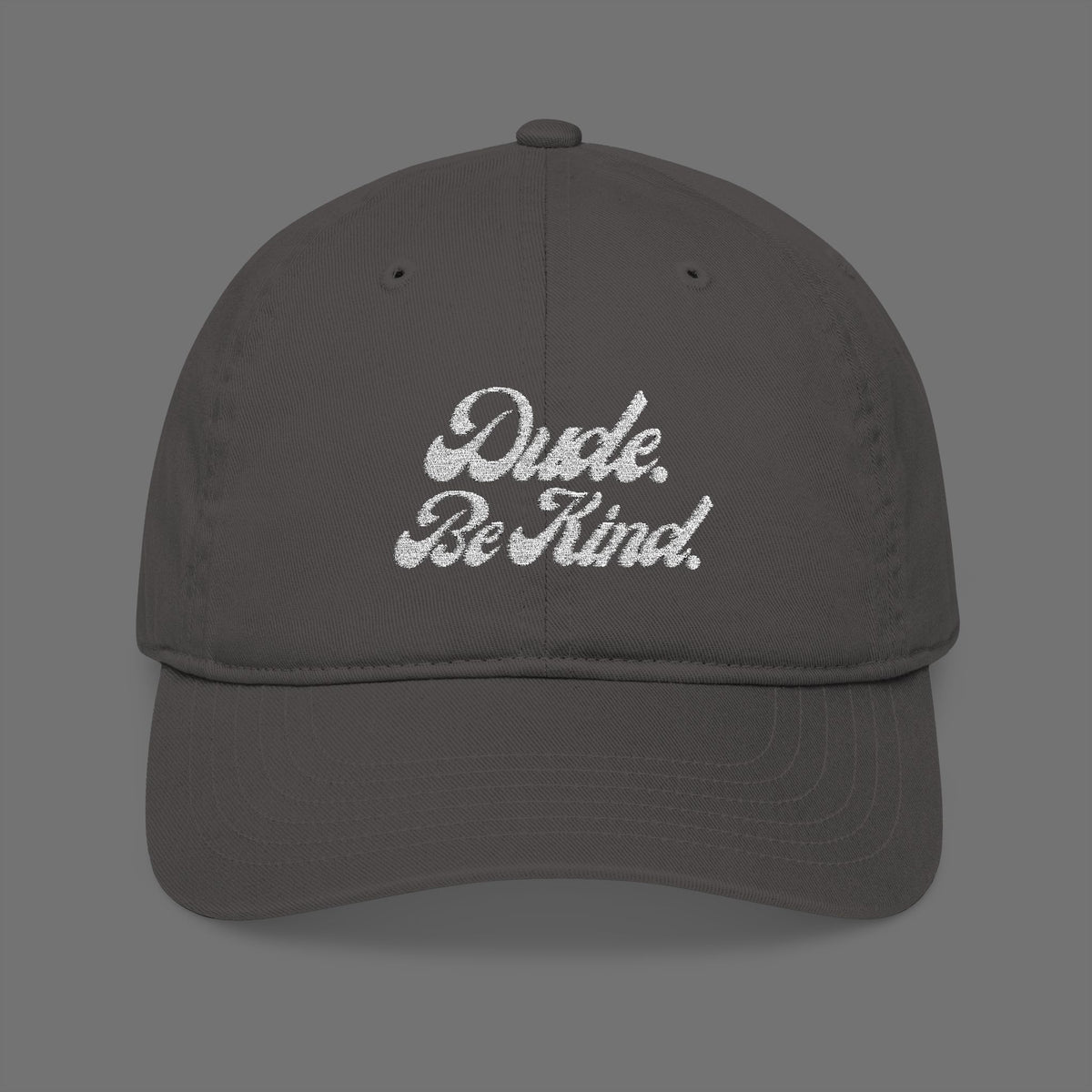 Dude Be Kind Organic Cotton Dad Hat
