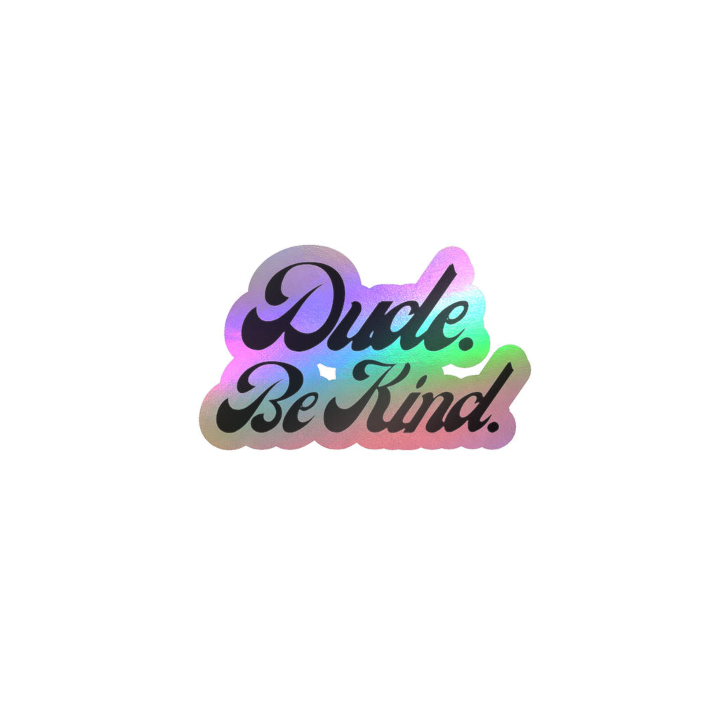 Dude Be Kind Vinyl Sticker